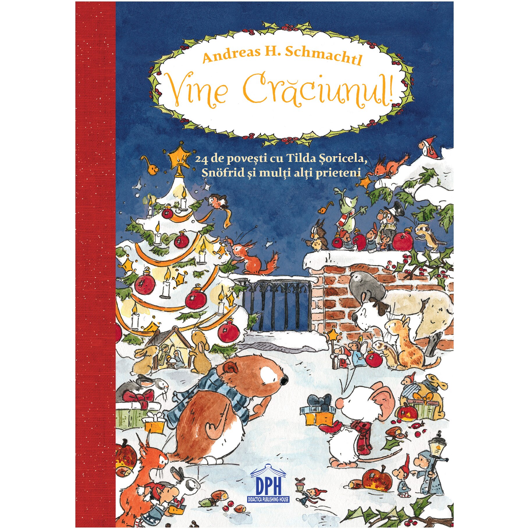 Vine Craciunul! 24 de povesti cu Tilda, Snofrid si alti prieteni, Andreas H. Schmachtl